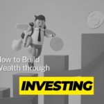 Build wealth through investing